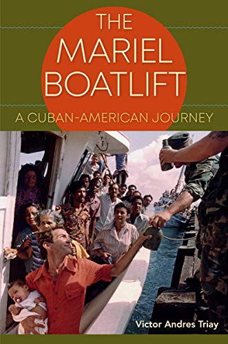 Beispielbild fr The Mariel Boatlift : A Cuban-American Journey zum Verkauf von Better World Books