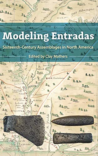Stock image for MODELING ENTRADAS: SIXTEENTH-CENTURY ASSEMBLAGES IN NORTH AMERICA for sale by GLOVER'S BOOKERY, ABAA