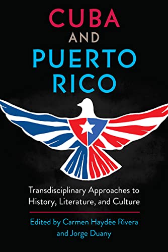 Stock image for CUBA AND PUERTO RICO: TRANSDISCIPLINARY APPROACHES TO HISTORY, LITERATURE, AND CULTURE for sale by GLOVER'S BOOKERY, ABAA