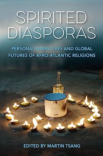 Beispielbild fr Spirited Diasporas: Personal Narratives and Global Futures of Afro-Atlantic Religions zum Verkauf von Books From California