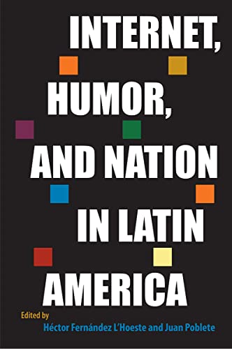 Beispielbild fr Internet, Humor, and Nation in Latin America (Reframing Media, Technology, and Culture in Latin/o America) zum Verkauf von WorldofBooks