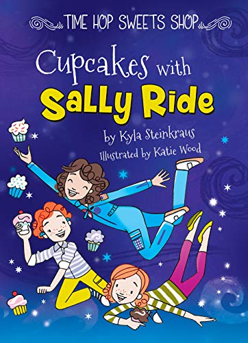 Stock image for Cupcakes with Sally Ride (Time Hop Sweets Shop) for sale by Your Online Bookstore