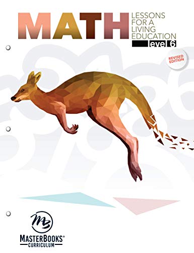 Imagen de archivo de Math Lessons for a Living Education, Level 6 (Math Lessons for a Living Education, 6) a la venta por HPB-Diamond