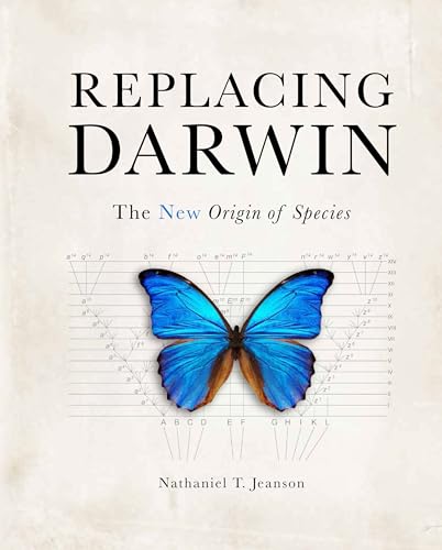 

Replacing Darwin: The New Origin of Species