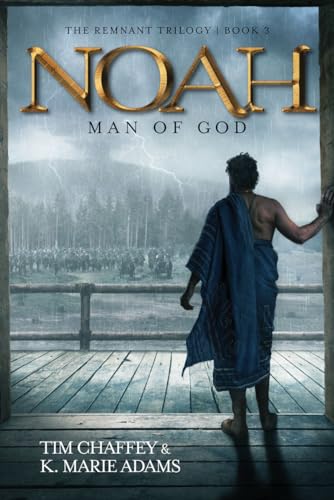 Stock image for Noah: Man of God (The Remnant Trilogy - Book 3) for sale by Goodwill of Colorado