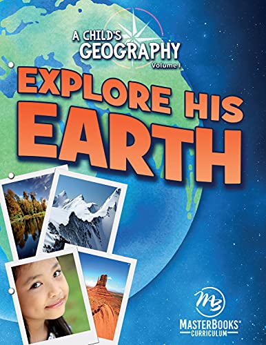 Stock image for Explore His Earth (A Child's Geography Volume 1 (A Child's Geography, 1) for sale by GoldenWavesOfBooks