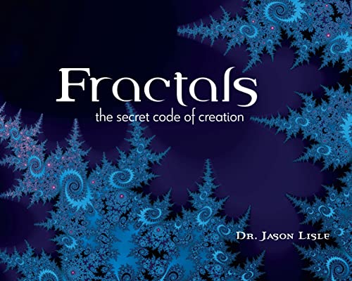 Stock image for Fractals: The Secret Code of Creation [Hardcover] Dr. Jason Lisle for sale by Lakeside Books