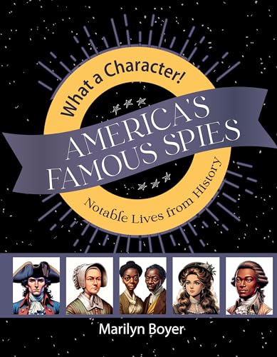 9781683443636: America's Famous Spies (What a Character! Notable Lives from History)