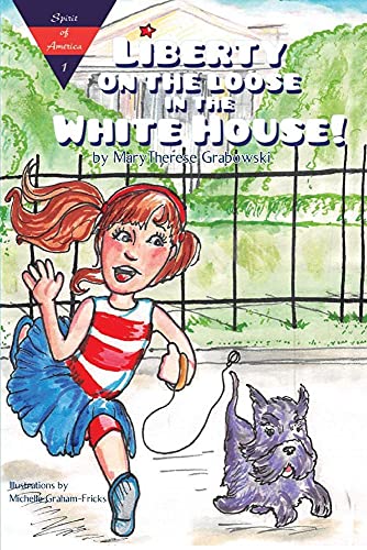 Stock image for Liberty on the Loose in the White House for sale by Your Online Bookstore