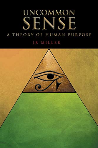 Beispielbild fr Uncommon Sense: A Theory of Human Purpose zum Verkauf von Wonder Book