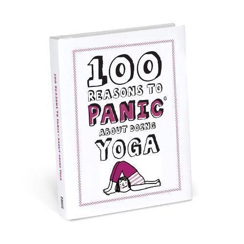 Imagen de archivo de Knock Knock 100 Reasons to Panic About Doing Yoga a la venta por Wonder Book