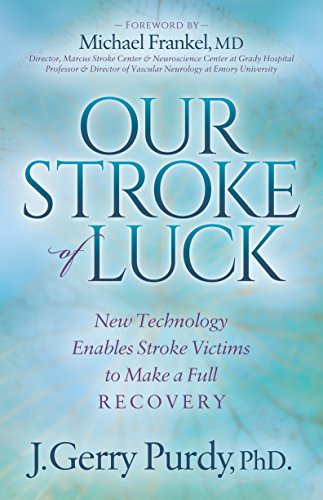 9781683500148: Our Stroke of Luck: New Technology Enables Stroke Victims to Make a Full Recovery
