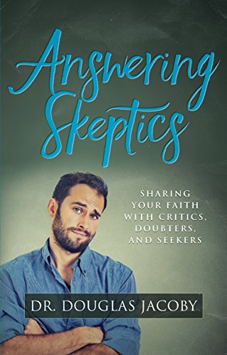 Stock image for Answering Skeptics: Sharing Your Faith with Critics, Doubters, and Seekers for sale by BooksRun