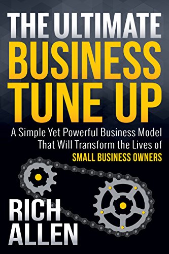 Beispielbild fr The Ultimate Business Tune Up: A Simple Yet Powerful Business Model That Will Transform the Lives of Small Business Owners zum Verkauf von HPB-Diamond