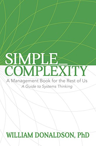 Stock image for Simple_Complexity: A Management Book For The Rest of Us: A Guide to Systems Thinking for sale by BooksRun