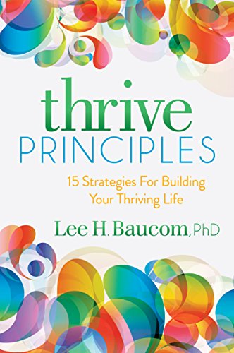 Beispielbild fr Thrive Principles: 15 Strategies For Building Your Thriving Life zum Verkauf von WorldofBooks