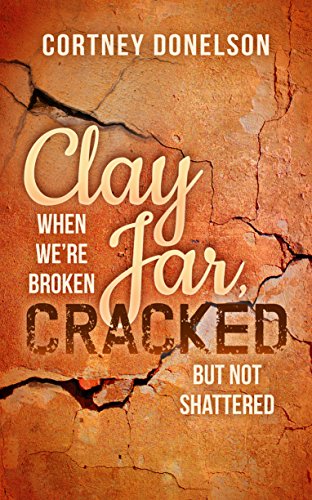 Beispielbild fr Clay Jar, Cracked: When We Are Broken But Not Shattered (Morgan James Faith) zum Verkauf von SecondSale