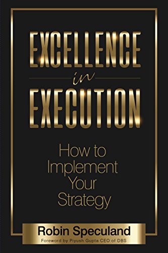 Stock image for Excellence in Execution: How to Implement Your Strategy for sale by WorldofBooks