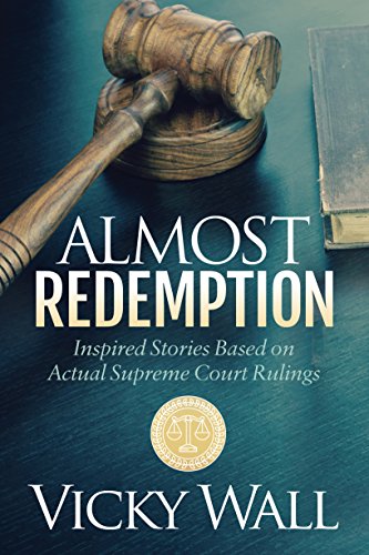 Stock image for Almost Redemption: Inspired Stories Based on Actual Supreme Court Rulings for sale by Revaluation Books