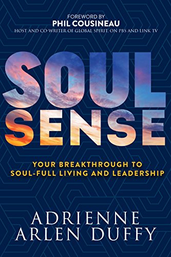 Stock image for Soul Sense: Your Breakthrough To Soul-Full Living and Leadership for sale by -OnTimeBooks-
