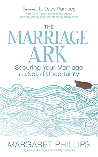 Stock image for The Marriage Ark: Securing Your Marriage in a Sea of Uncertainty for sale by Decluttr