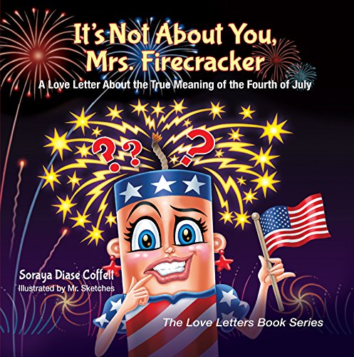 Stock image for It's Not About You, Mrs Firecracker A Love Letter About the True Meaning of the Fourth of July The Love Letters Book Series for sale by PBShop.store US