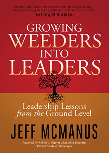 Beispielbild fr Growing Weeders into Leaders : Leadership Lessons from the Ground Level zum Verkauf von Better World Books