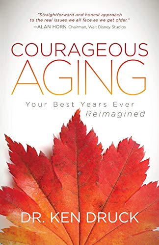 Imagen de archivo de Courageous Aging: Your Best Years Ever Reimagined a la venta por Dream Books Co.