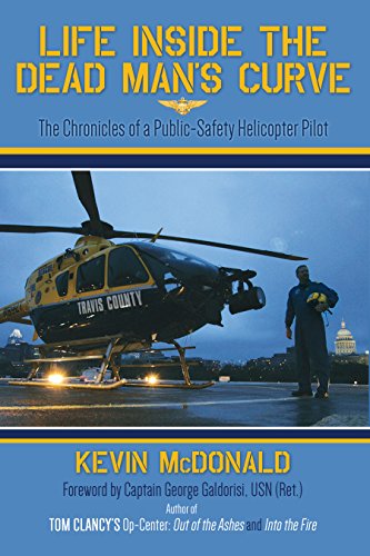 Stock image for Life Inside the Dead Man  s Curve: The Chronicles of a Public-Safety Helicopter Pilot for sale by HPB-Diamond