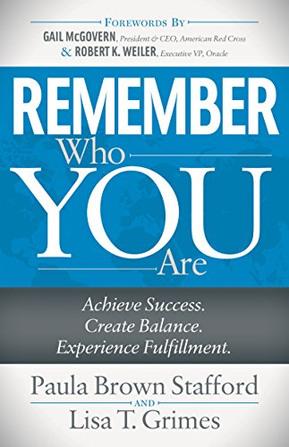 Imagen de archivo de Remember Who You Are: Achieve Success. Create Balance. Experience Fulfillment. a la venta por BooksRun