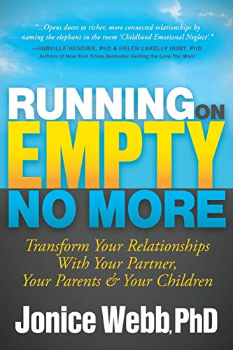 Imagen de archivo de Running on Empty No More: Transform Your Relationships With Your Partner, Your Parents and Your Children a la venta por Goodwill Books