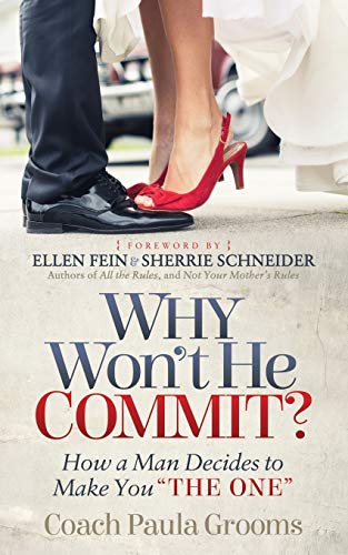 9781683508014: Why Won't He Commit?: How a Man Decides to Make You “The One”