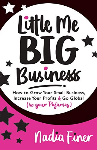 Imagen de archivo de Little Me Big Business: How to Grow Your Small Business, Increase Your Profits and Go Global (in Your Pajamas) a la venta por WorldofBooks