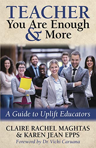 Stock image for TEACHER You Are Enough and More: A Guide to Uplift Educators for sale by SecondSale