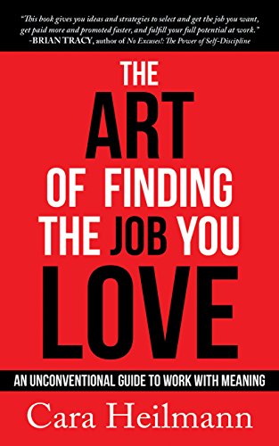 Beispielbild fr The Art of Finding the Job You Love: An Unconventional Guide to Work with Meaning zum Verkauf von Wonder Book
