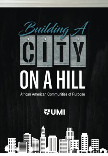 Beispielbild fr BUILDING A CITY ON A HILL: AFRICAN AMERICAN COMMUNITIES OF PURPOSE zum Verkauf von Decluttr