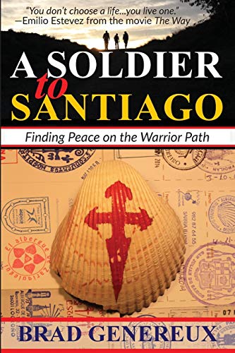 Stock image for A Soldier to Santiago: Finding Peace on the Warrior Path for sale by GoodwillNI