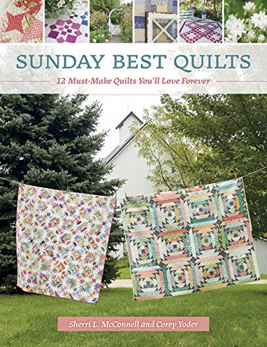 Beispielbild fr Sunday Best Quilts: 12 Must-Make Quilts You'll Love Forever zum Verkauf von AwesomeBooks