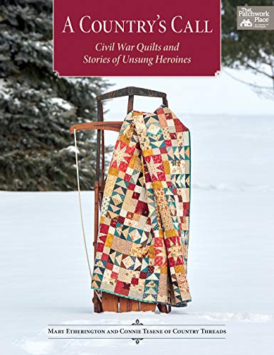 Stock image for A Country's Call: Civil War Quilts and Stories of Unsung Heroines for sale by BooksRun