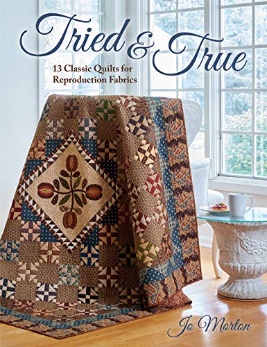 Stock image for Tried & True: 13 Classic Quilts for Reproduction Fabrics for sale by BooksRun