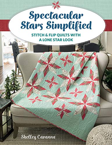Stock image for Spectacular Stars Simplified: Stitch & Flip Quilts with a Lone Star Look for sale by SecondSale