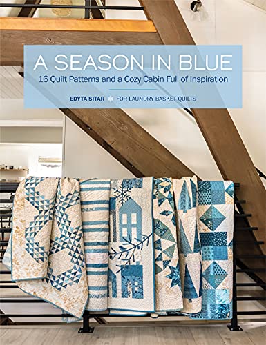 Stock image for A Season in Blue: 16 Quilt Patterns and a Cozy Cabin Full of Inspiration for sale by GF Books, Inc.