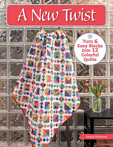 Imagen de archivo de A New Twist: Turn 6 Easy Blocks into 12 Colorful Quilts a la venta por PlumCircle