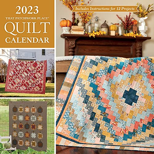 2023 That Patchwork Place Quilt Calendar  Includes Instructions for 12 Projects