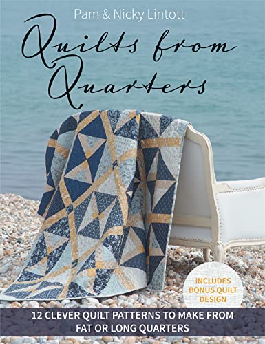 Imagen de archivo de Quilts from Quarters: 12 Clever Quilt Patterns to Make from Fat or Long Quarters a la venta por PlumCircle