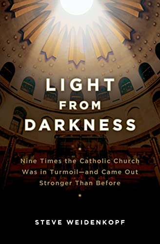 Imagen de archivo de Light From Darkness - Nine Times the Catholic Church Was in Turmoil and Came Out Stronger Than Before a la venta por BooksRun