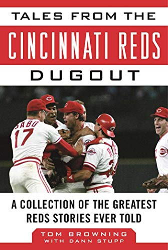 Stock image for Tales from the Cincinnati Reds Dugout: A Collection of the Greatest Reds Stories Ever Told (Tales from the Team) for sale by Front Cover Books