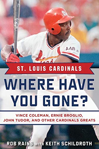Beispielbild fr St. Louis Cardinals: Where Have You Gone? Vince Coleman, Ernie Broglio, John Tudor, and Other Cardinals Greats zum Verkauf von Book Outpost