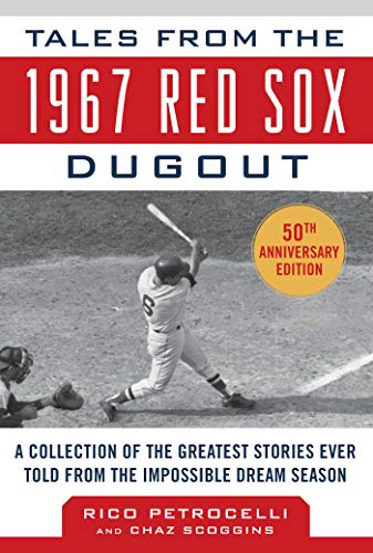 Stock image for Tales from the 1967 Red Sox: A Collection of the Greatest Stories Ever Told (Tales from the Team) for sale by Book Outpost