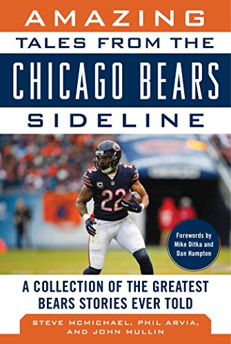 Beispielbild fr Amazing Tales from the Chicago Bears Sideline: A Collection of the Greatest Bears Stories Ever Told zum Verkauf von ThriftBooks-Atlanta